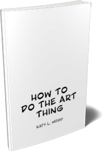 How To Do The Art Thing