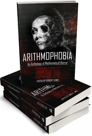 Arithmophobia: An Anthology of Mathematical Horror