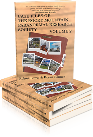 Case Files of the Rocky Mountain Paranormal Research Society Volume 2