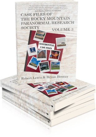 Case Files of the Rocky Mountain Paranormal Research Society Vol. 3